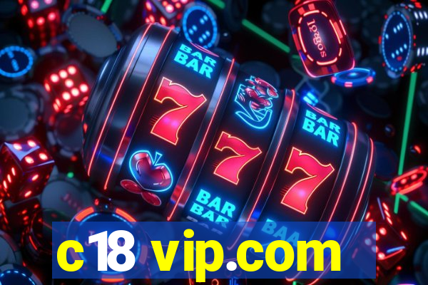 c18 vip.com